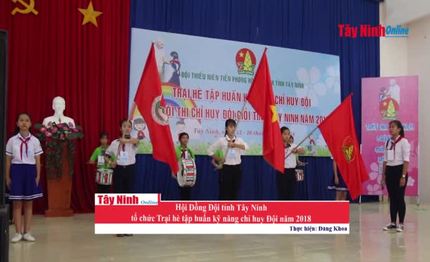 Hội đồng Đội tỉnh tổ chức Trại hè tập huấn kỹ năng chỉ huy Đội năm 2018