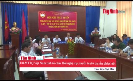 UB.MTTQVN tỉnh tổ chức Hội nghị trực tuyến tuyên truyền pháp luật