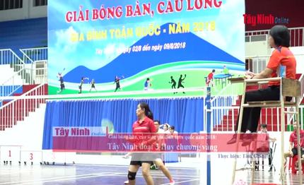 Giải bóng bàn, cầu lông gia đình toàn quốc năm 2018: Tây Ninh đoạt 3 Huy chương vàng