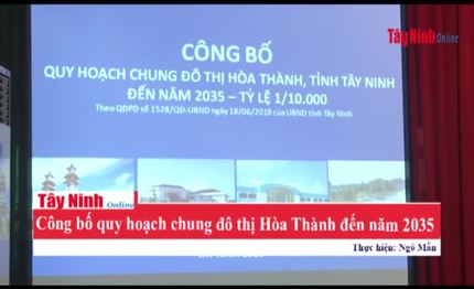 Công bố quy hoạch chung đô thị Hòa Thành đến năm 2035