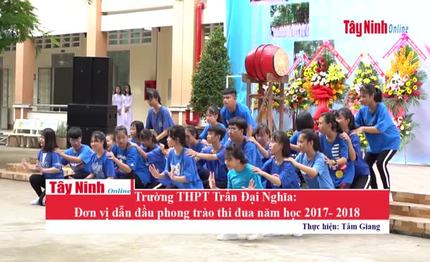 Trường THPT Trần Đại Nghĩa: Đơn vị dẫn đầu phong trào thi đua năm học 2017- 2018