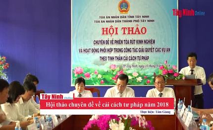 Hội thảo chuyên đề về cải cách tư pháp năm 2018