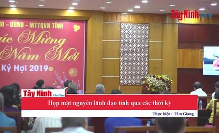 Họp mặt nguyên lãnh đạo tỉnh Tây Ninh qua các thời kỳ