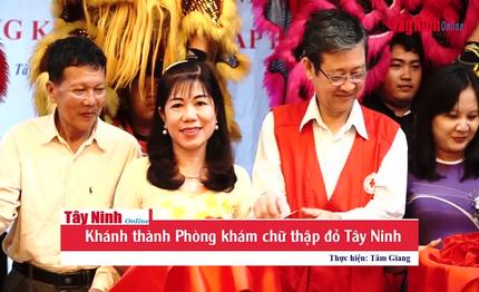 Khánh thành Phòng khám chữ thập đỏ Tây Ninh