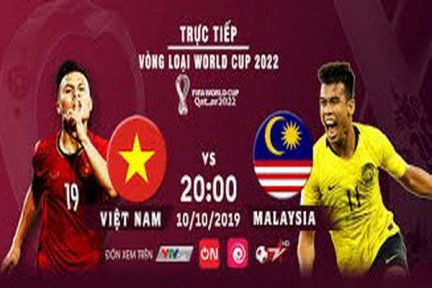 Trực Tiếp Vòng loại World Cup 2022, trận đấu giữa hai đội tuyển Việt Nam và Malaysia