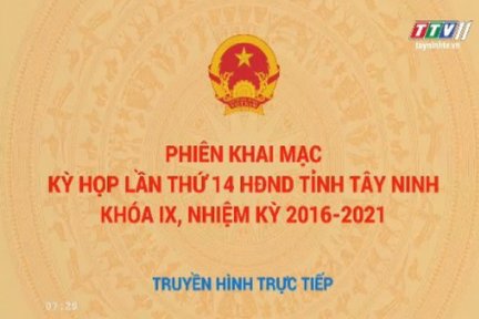 Khai mạc trọng thể Kỳ họp thứ 14, HĐND tỉnh Tây Ninh khóa IX