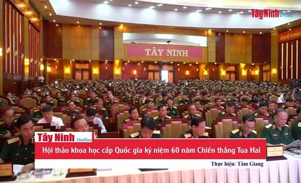 Hội thảo khoa học cấp Quốc gia kỷ niệm 60 năm Chiến thắng Tua Hai