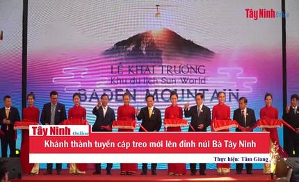 Khánh thành tuyến cáp treo mới lên đỉnh núi Bà Tây Ninh