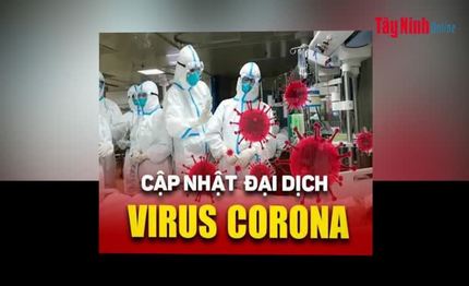 Video Cập nhật mới nhất tình hình dịch bệnh do Virus nCoV tính đến 16 giờ, ngày 5.2.2020