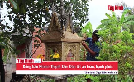 Đồng bào Khmer Thạnh Tân: Đón tết Chol Chnam Thmây an toàn, hạnh phúc