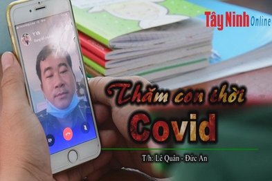 Thăm con thời Covid-19