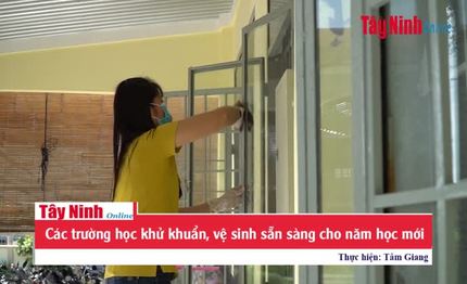 Các trường học khử khuẩn, vệ sinh sẵn sàng cho năm học mới