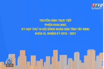 Phiên khai mạc Kỳ họp thứ 19 HĐND tỉnh Tây Ninh khóa IX, nhiệm kỳ 2016-2021