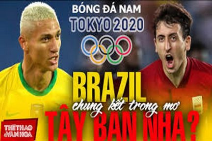 [Trực tiếp] Brazil gặp Tây Ban Nha: Chung kết bóng đá nam Olympic Tokyo 2020