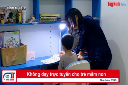 Không dạy trực tuyến cho trẻ mầm non