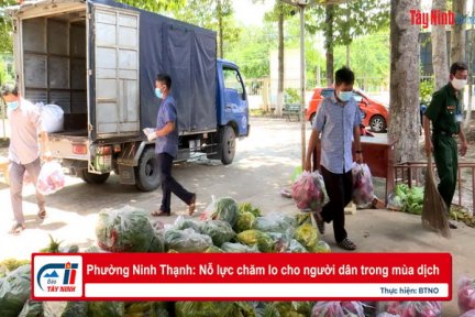 Phường Ninh Thạnh: Nỗ lực chăm lo cho người dân trong mùa dịch