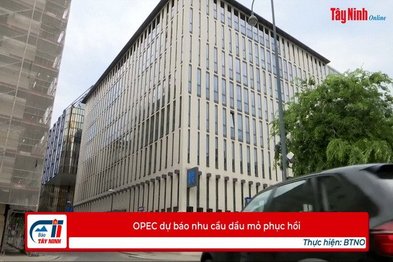 OPEC dự báo nhu cầu dầu mỏ phục hồi