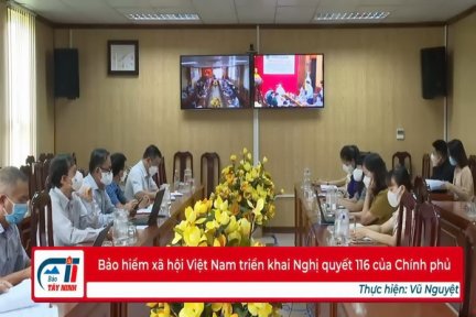 Bảo hiểm xã hội Việt Nam triển khai Nghị quyết 116 của Chính phủ