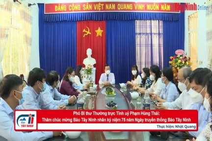 Phó Bí thư Thường trực Tỉnh uỷ Phạm Hùng Thái: Thăm chúc mừng Báo Tây Ninh nhân kỷ niệm 75 năm truyền thống Báo Tây Ninh