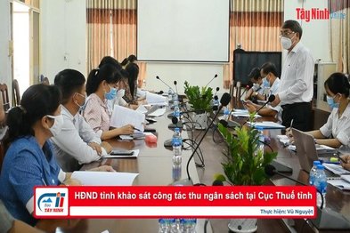 HĐND tỉnh khảo sát công tác thu ngân sách tại Cục Thuế tỉnh