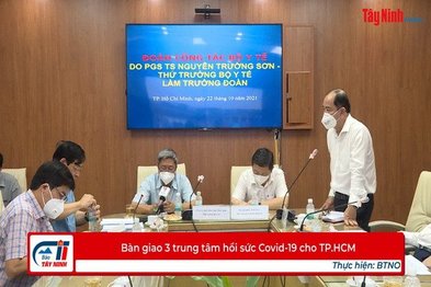 Bàn giao 3 trung tâm hồi sức Covid-19 cho TP.HCM