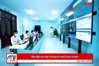 Bảo đảm an toàn thông tin mới ở mức cơ bản