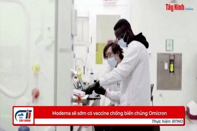 Moderna sẽ sớm có vaccine chống biến chủng Omicron