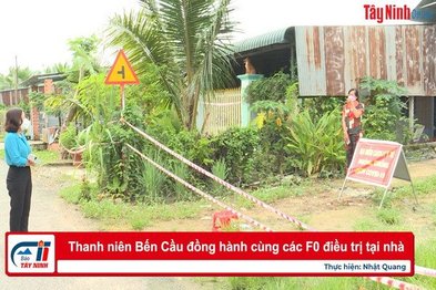 Thanh niên Bến Cầu đồng hành cùng các F0 điều trị tại nhà