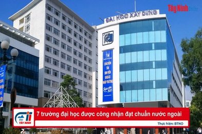 7 trường đại học được công nhận đạt chuẩn nước ngoài