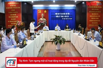 Tây Ninh: Tạm ngưng một số hoạt động trong dịp tết Nguyên đán Nhâm Dần