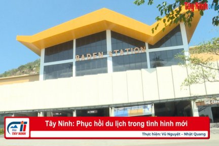 Tây Ninh: Phục hồi du lịch trong tình hình mới