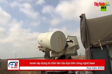 Israel xây dựng lá chắn tên lửa dựa trên công nghệ laser