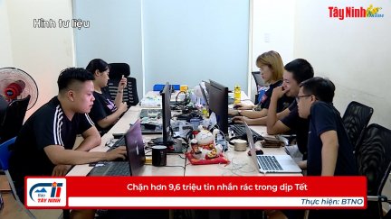 Chặn hơn 9,6 triệu tin nhắn rác trong dịp Tết