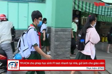 TP.HCM cho phép học sinh F1 test nhanh tại nhà, gửi ảnh cho giáo viên