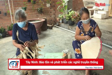 Tây Ninh: Bảo tồn và phát triển các nghề truyền thống