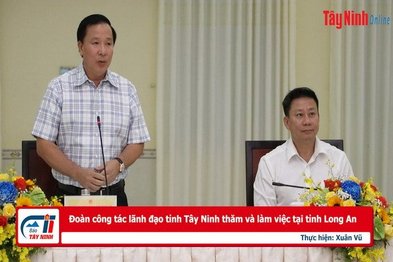 Đoàn công tác lãnh đạo tỉnh Tây Ninh thăm và làm việc tại tỉnh Long An