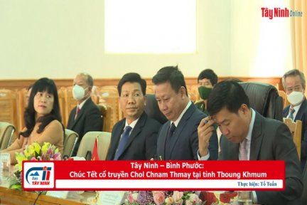 Tây Ninh – Bình Phước: Chúc Tết cổ truyền Chol Chnam Thmay tại tỉnh Tboung Khmum