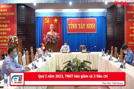 Quý I năm 2022, TNGT được kéo giảm ờ cả 3 tiêu chí