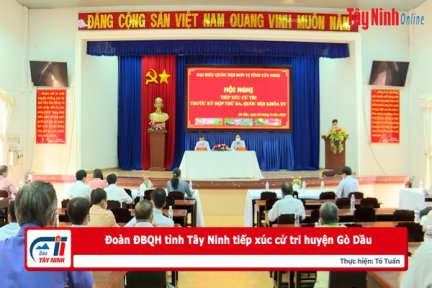 Đoàn ĐBQH tỉnh Tây Ninh tiếp xúc cử tri huyện Gò Dầu