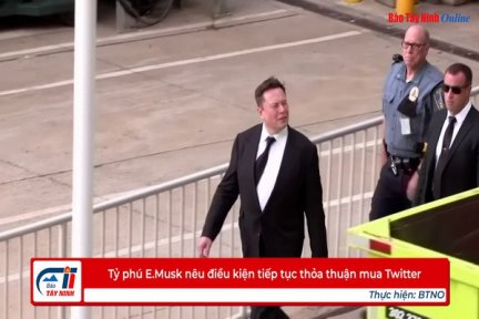 Tỷ phú E.Musk nêu điều kiện tiếp tục thỏa thuận mua Twitter