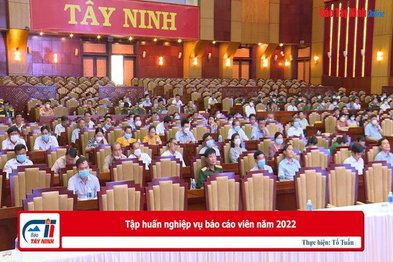 Tập huấn nghiệp vụ báo cáo viên năm 2022