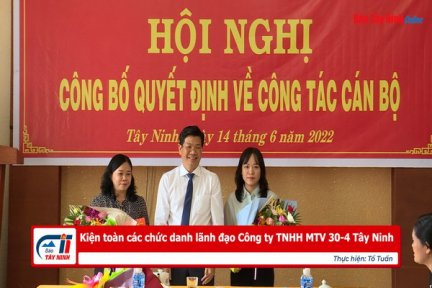 Kiện toàn các chức danh lãnh đạo Công ty TNHH MTV 30-4 Tây Ninh