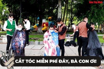 Cắt tóc miễn phí đây, bà con ơi!