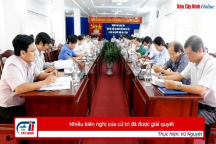 Nhiều kiến nghị của cử tri đã được giải quyết