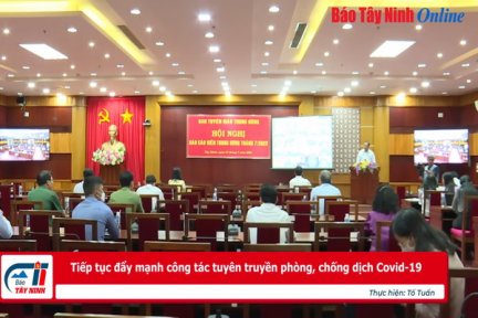 Tiếp tục đẩy mạnh công tác tuyên truyền phòng, chống dịch Covid-19