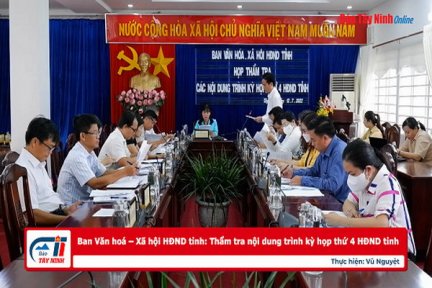 Ban Văn hoá – Xã hội HĐND tỉnh: Thẩm tra nội dung trình kỳ họp thứ 4 HĐND tỉnh