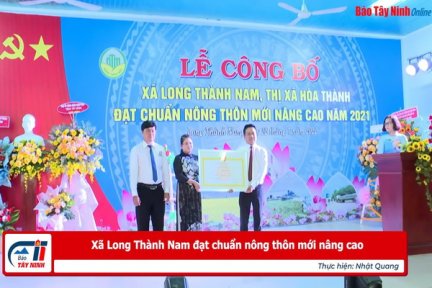 Xã Long Thành Nam đạt chuẩn nông thôn mới nâng cao