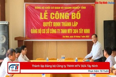 Thành lập Đảng bộ Công ty TNHH MTV 30/4 Tây Ninh