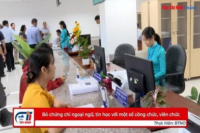 Bỏ chứng chỉ ngoại ngữ, tin học với một số công chức, viên chức