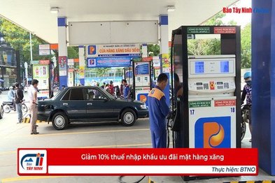 Giảm 10% thuế nhập khẩu ưu đãi mặt hàng xăng